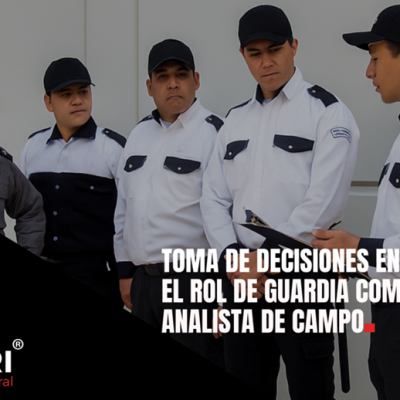 Toma de Decisiones en Tiempo Real: El Rol del Guardia como Analista de Campo